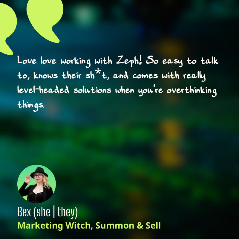 Untitled Social proof from Bex: Zeph offers level-headed solutions when you’re overthinking things.